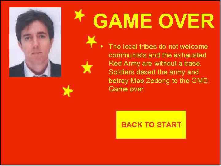 GAME OVER • The local tribes do not welcome communists and the exhausted Red