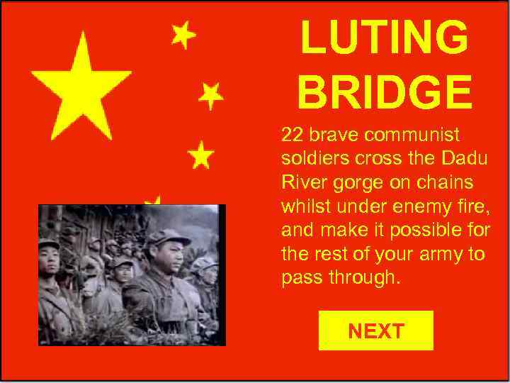 LUTING BRIDGE 22 brave communist soldiers cross the Dadu River gorge on chains whilst