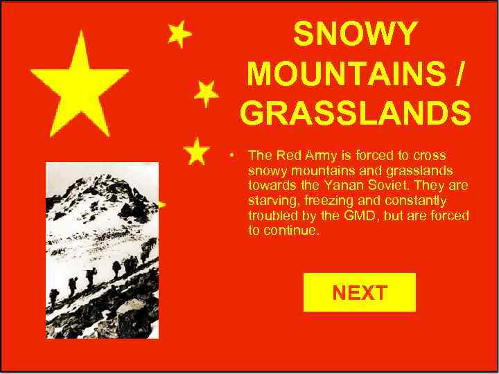 SNOWY MOUNTAINS / GRASSLANDS • The Red Army is forced to cross snowy mountains