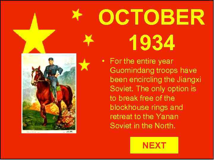 OCTOBER 1934 • For the entire year Guomindang troops have been encircling the Jiangxi