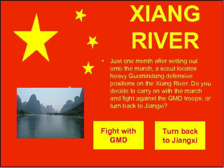 XIANG RIVER • Just one month after setting out onto the march, a scout