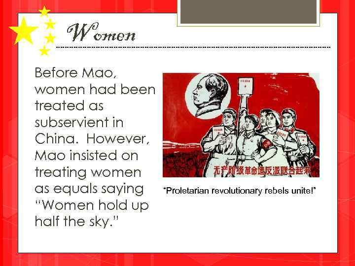 Women Before Mao, women had been treated as subservient in China. However, Mao insisted