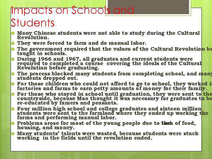 Impacts on Schools and Students Many Chinese students were not able to study during