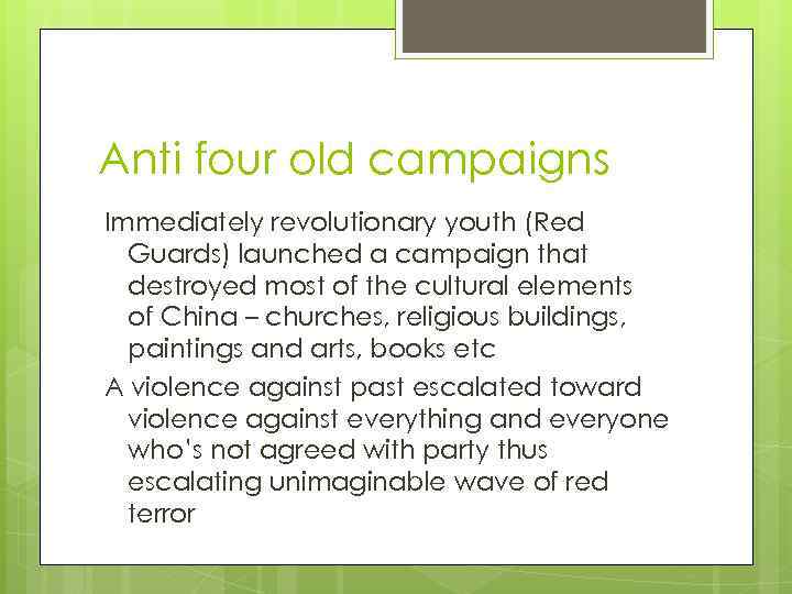 Anti four old campaigns Immediately revolutionary youth (Red Guards) launched a campaign that destroyed