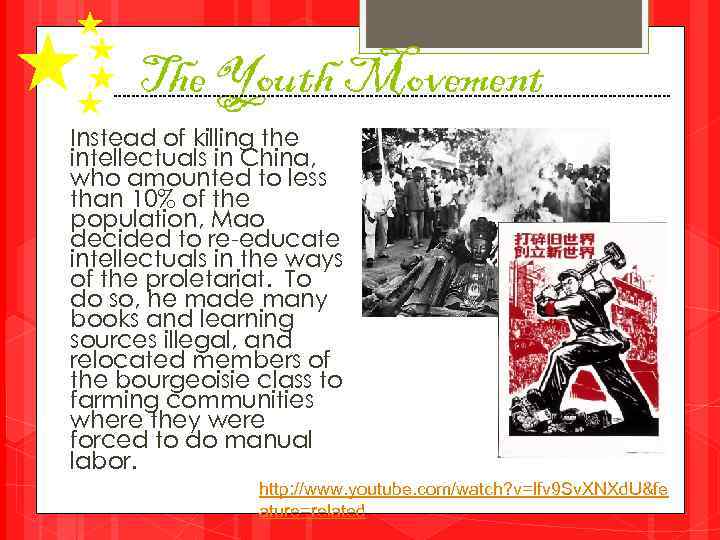 The Youth Movement Instead of killing the intellectuals in China, who amounted to less