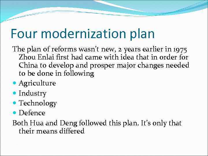 Four modernization plan The plan of reforms wasn’t new, 2 years earlier in 1975