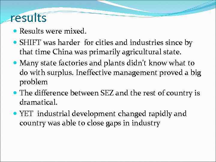 results Results were mixed. SHIFT was harder for cities and industries since by that