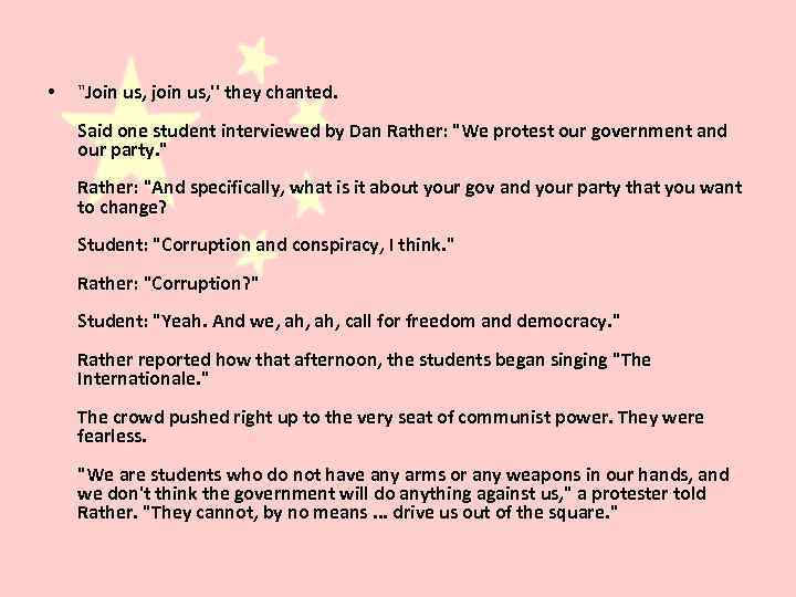  • "Join us, join us, '' they chanted. Said one student interviewed by