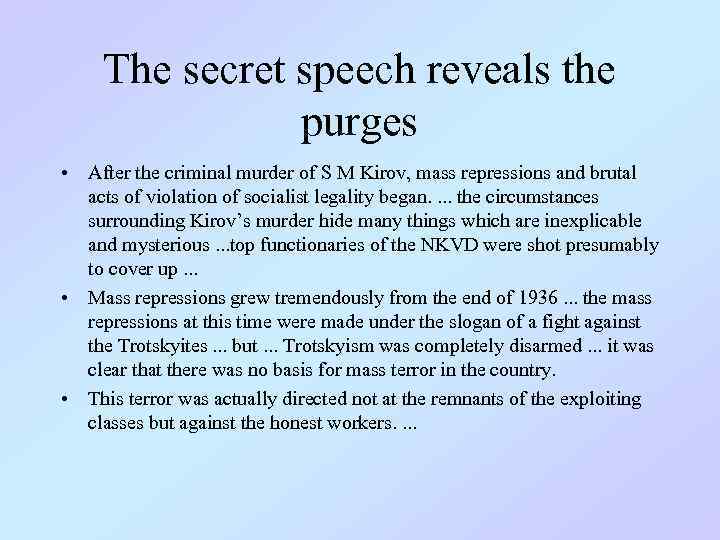 The secret speech reveals the purges • After the criminal murder of S M