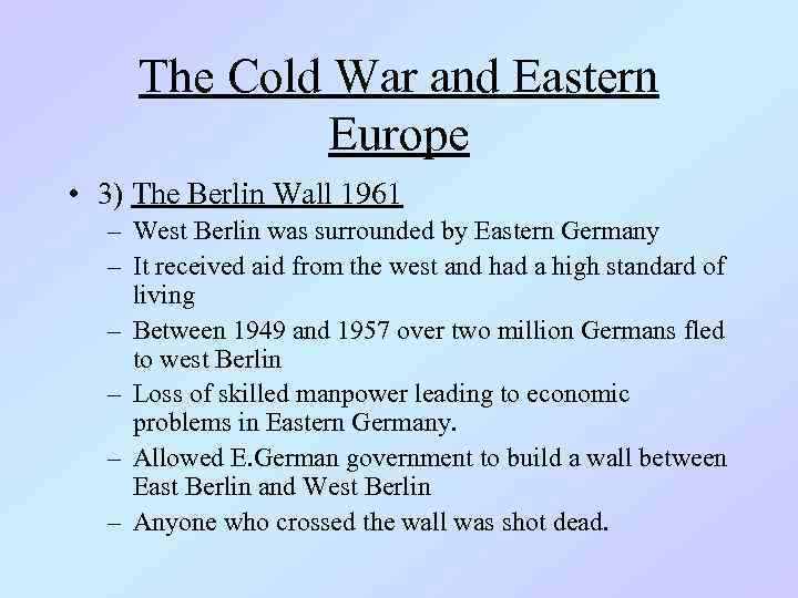 The Cold War and Eastern Europe • 3) The Berlin Wall 1961 – West