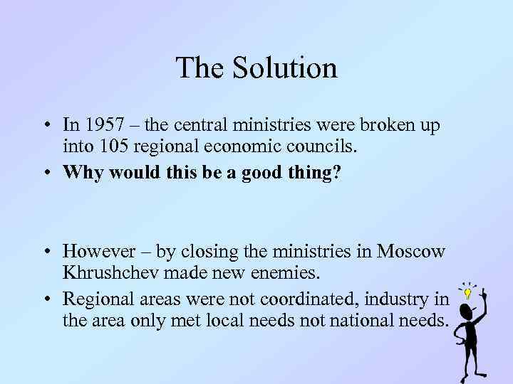 The Solution • In 1957 – the central ministries were broken up into 105