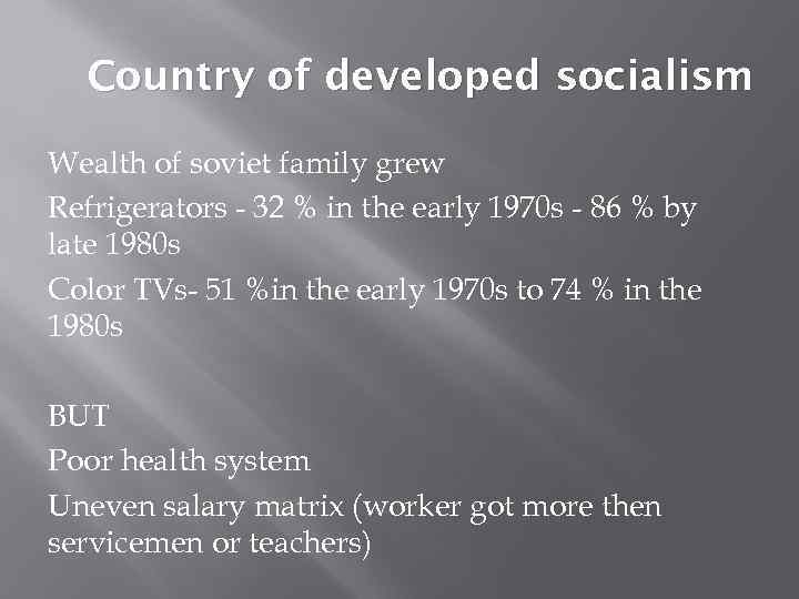 Country of developed socialism Wealth of soviet family grew Refrigerators - 32 % in