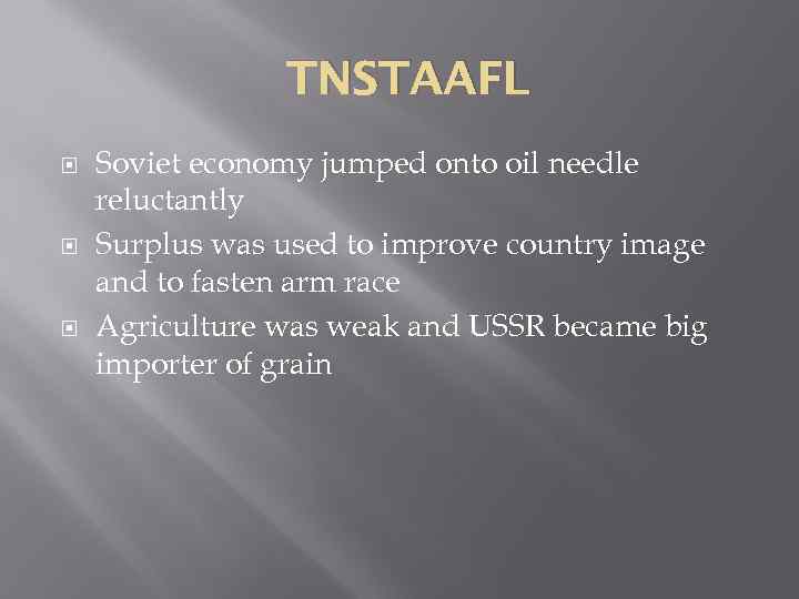 TNSTAAFL Soviet economy jumped onto oil needle reluctantly Surplus was used to improve country