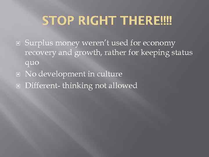 STOP RIGHT THERE!!!! Surplus money weren’t used for economy recovery and growth, rather for