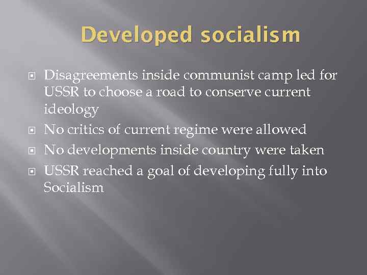 Developed socialism Disagreements inside communist camp led for USSR to choose a road to