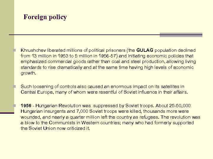 Foreign policy n Khrushchev liberated millions of political prisoners (the GULAG population declined from