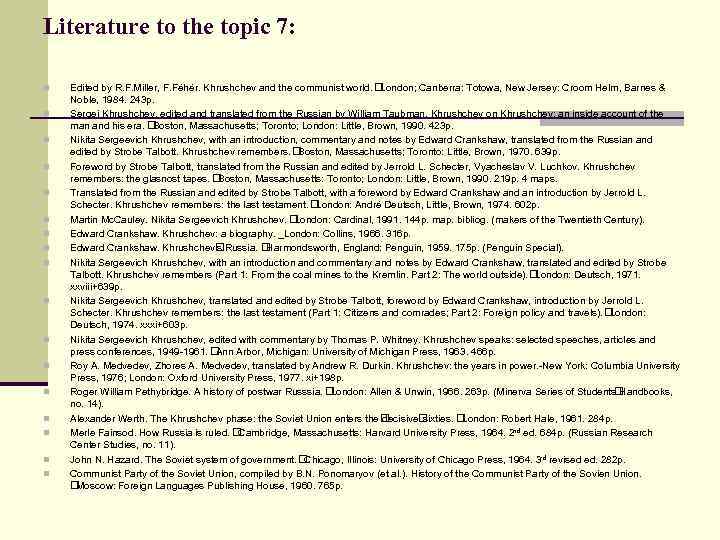 Literature to the topic 7: n n n n n Edited by R. F.