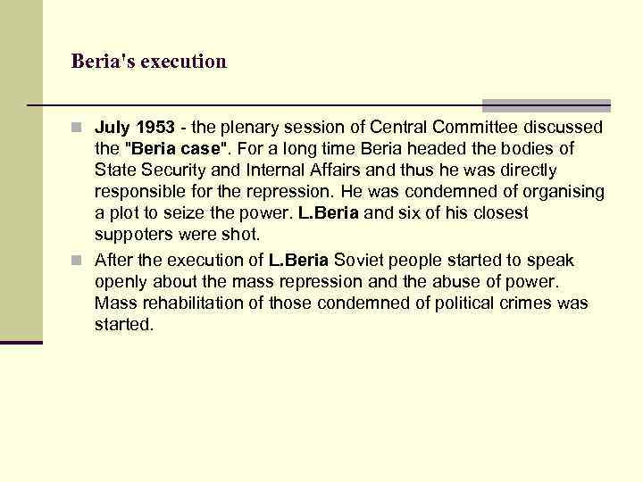 Beria's execution n July 1953 - the plenary session of Central Committee discussed the