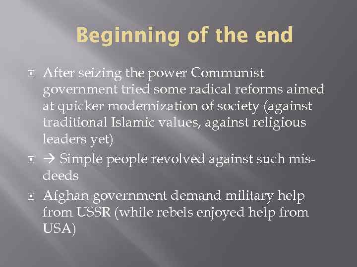 Beginning of the end After seizing the power Communist government tried some radical reforms
