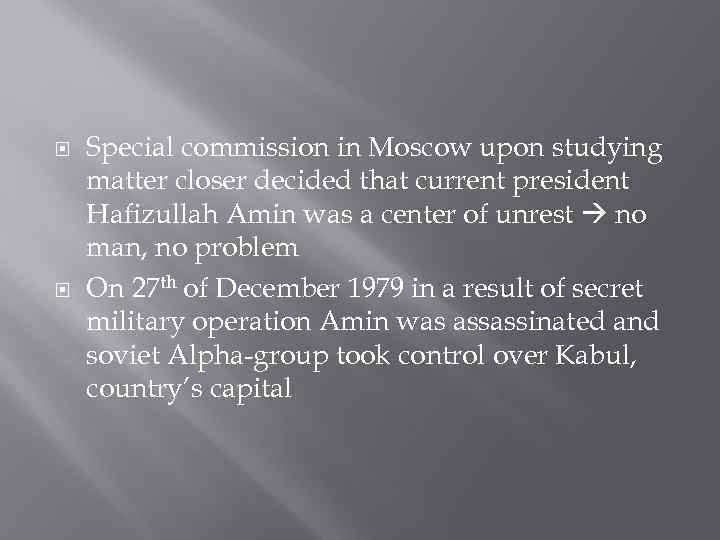  Special commission in Moscow upon studying matter closer decided that current president Hafizullah