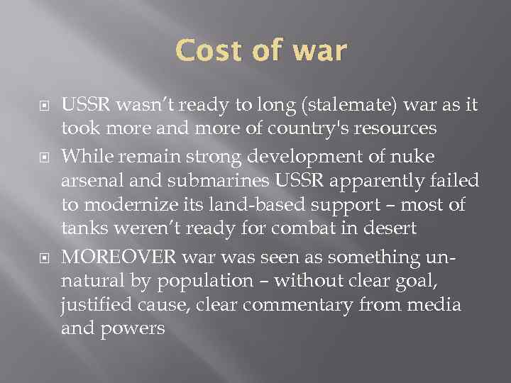 Cost of war USSR wasn’t ready to long (stalemate) war as it took more