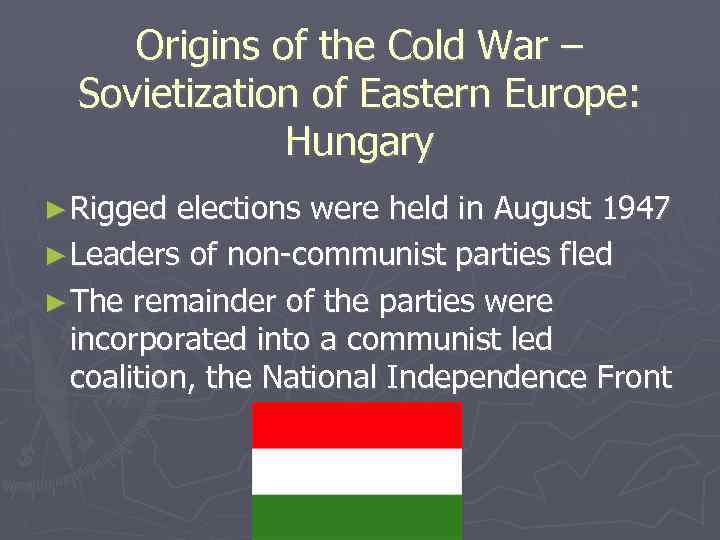 Origins of the Cold War – Sovietization of Eastern Europe: Hungary ► Rigged elections