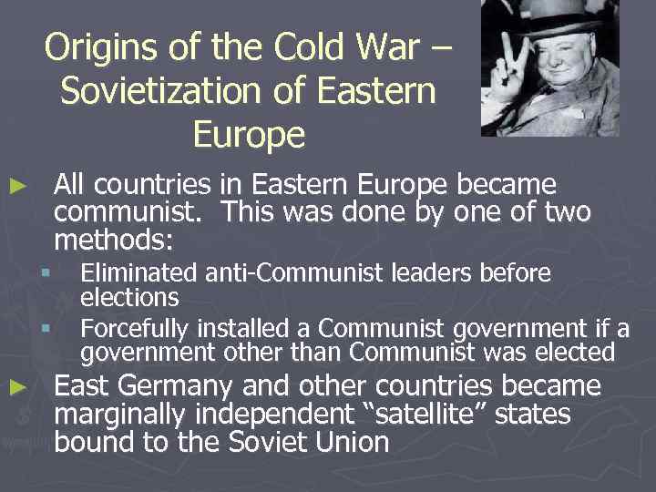 Origins of the Cold War – Sovietization of Eastern Europe All countries in Eastern