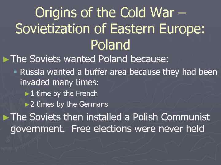 Origins of the Cold War – Sovietization of Eastern Europe: Poland ► The Soviets