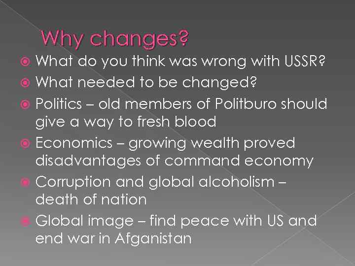 Why changes? What do you think was wrong with USSR? What needed to be