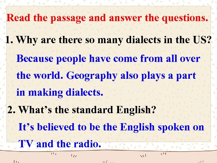 Read the passage and answer the questions. 1. Why are there so many dialects