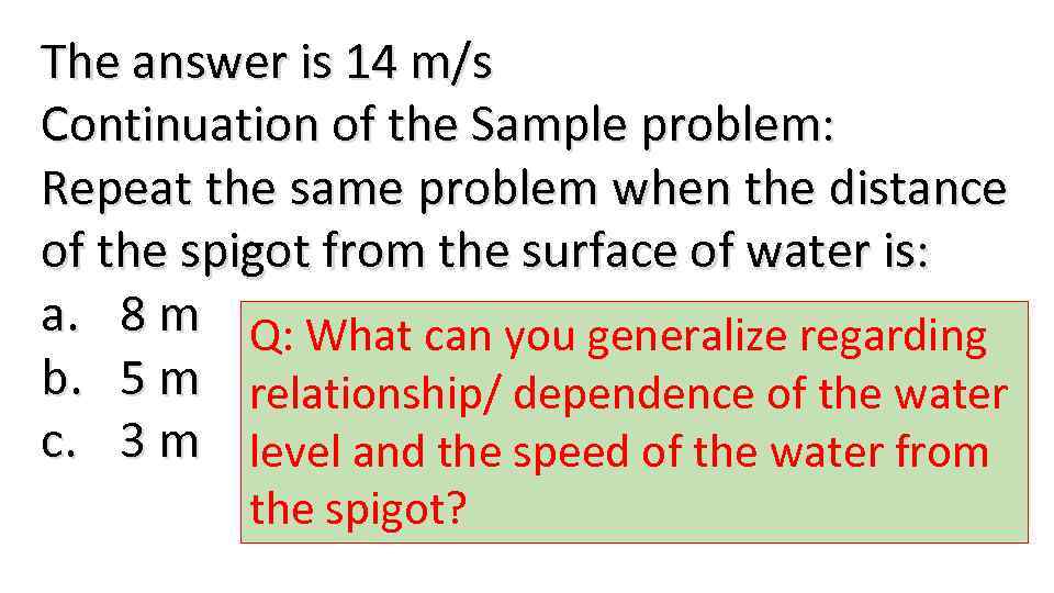 The answer is 14 m/s Continuation of the Sample problem: Repeat the same problem