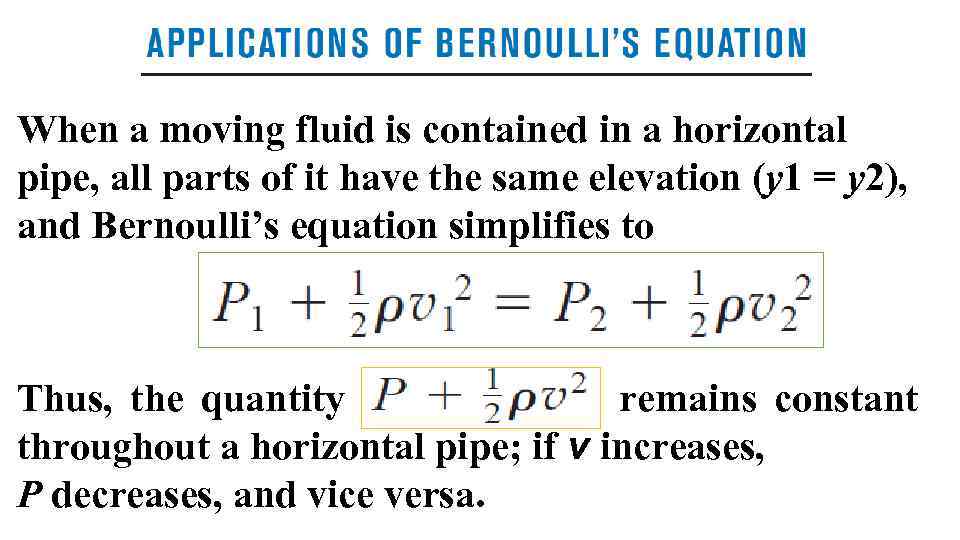 When a moving fluid is contained in a horizontal pipe, all parts of it