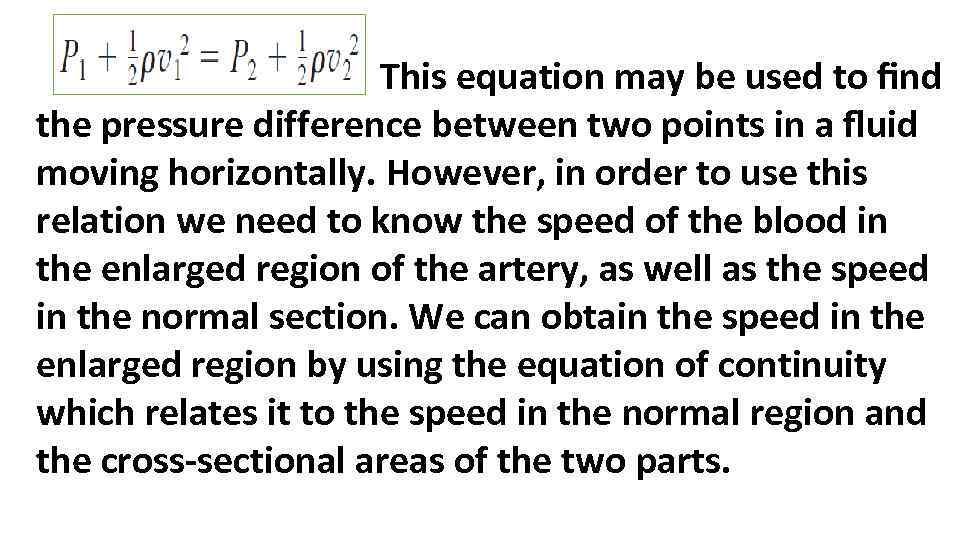 This equation may be used to ﬁnd the pressure difference between two points in