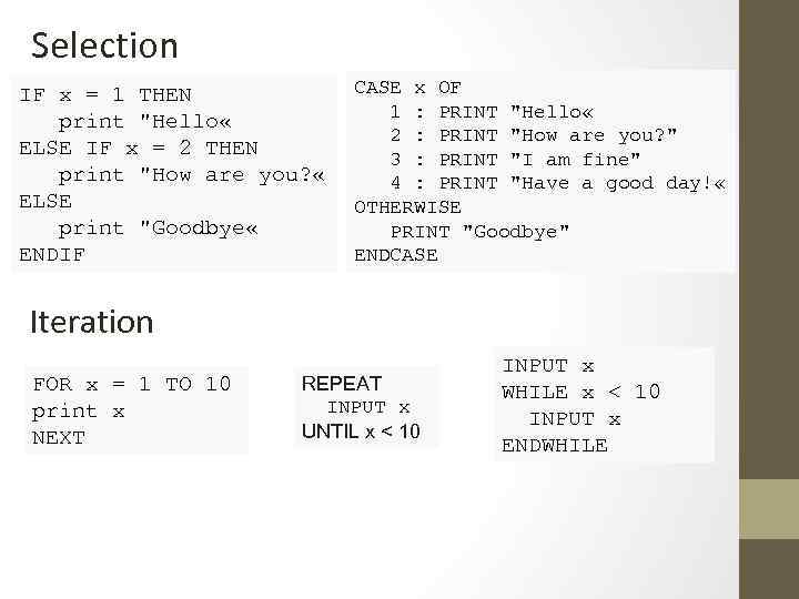 Selection IF x = 1 THEN print 