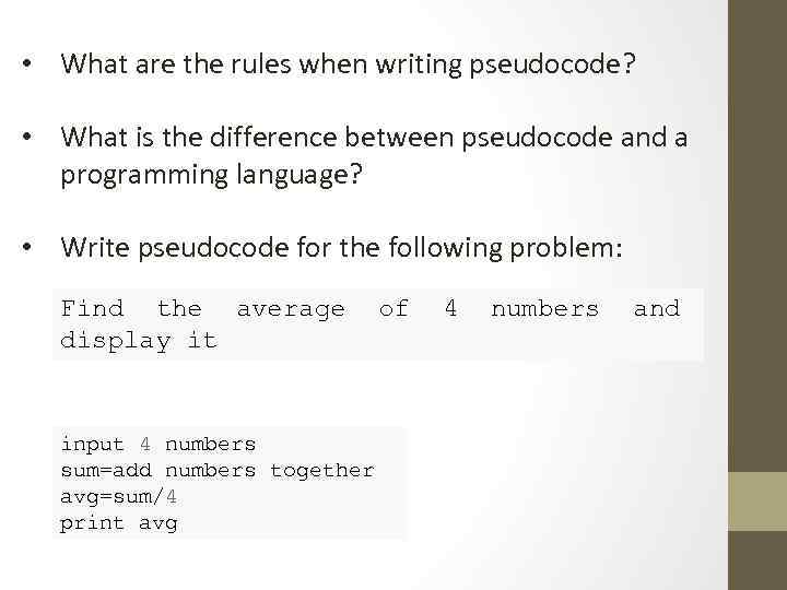  • What are the rules when writing pseudocode? • What is the difference