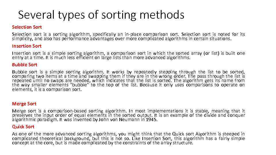 Several types of sorting methods Selection Sort Selection sort is a sorting algorithm, specifically