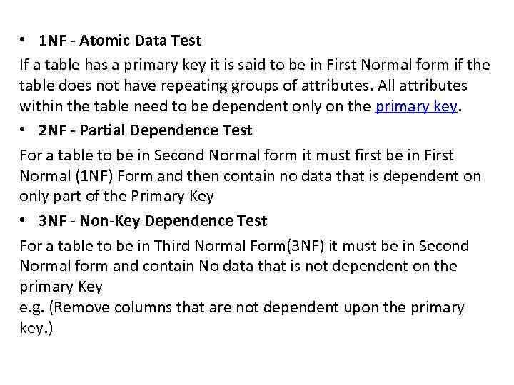  • 1 NF - Atomic Data Test If a table has a primary