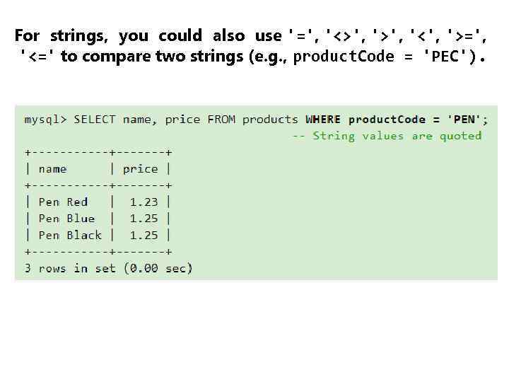 For strings, you could also use '=', '<>', '<', '>=', '<=' to compare two