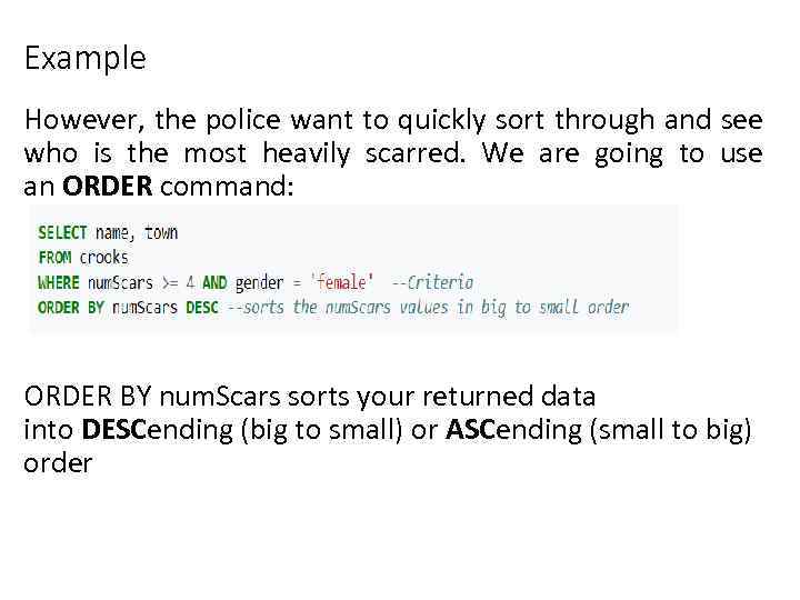 Example However, the police want to quickly sort through and see who is the