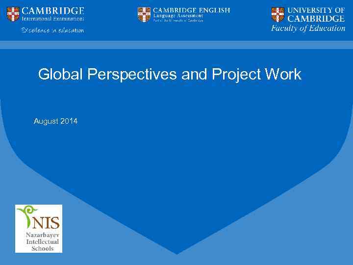 Global Perspectives and Project Work August 2014 