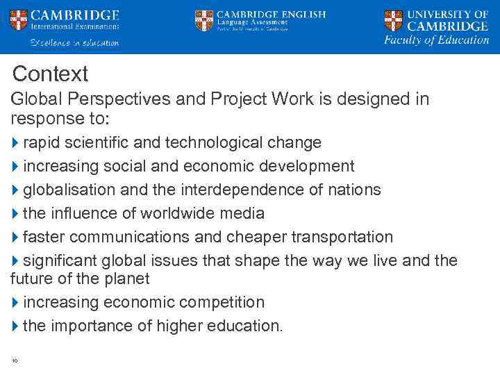 Context Global Perspectives and Project Work is designed in response to: rapid scientific and