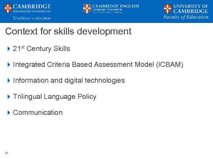 Context for skills development 21 st Century Skills Integrated Criteria Based Assessment Model (ICBAM)