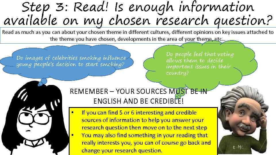 Step 3: Read! Is enough information available on my chosen research question? Read as