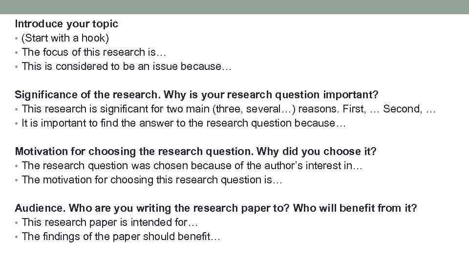 Introduce your topic • (Start with a hook) • The focus of this research