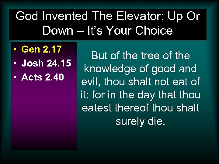 God Invented The Elevator: Up Or Down – It’s Your Choice • Gen 2.