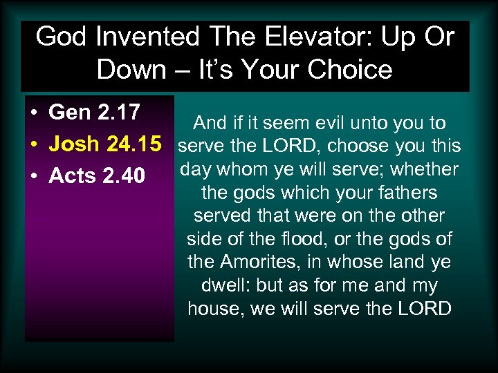 God Invented The Elevator: Up Or Down – It’s Your Choice • Gen 2.