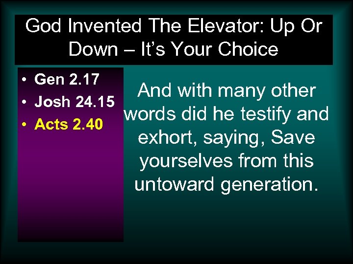 God Invented The Elevator: Up Or Down – It’s Your Choice • Gen 2.