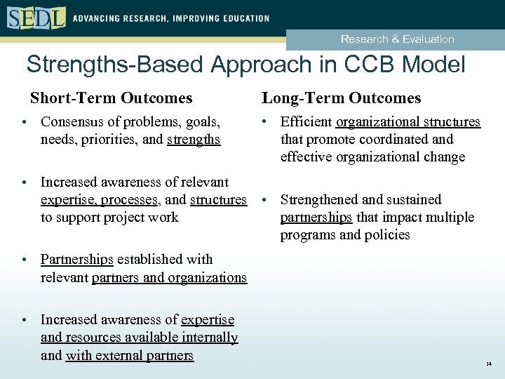 Research & Evaluation Strengths-Based Approach in CCB Model Short-Term Outcomes • Consensus of problems,