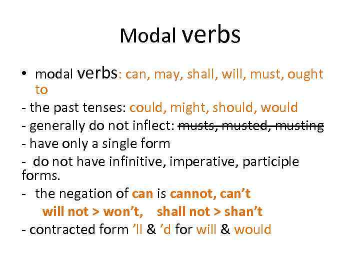 Modal verbs • modal verbs: can, may, shall, will, must, ought to - the
