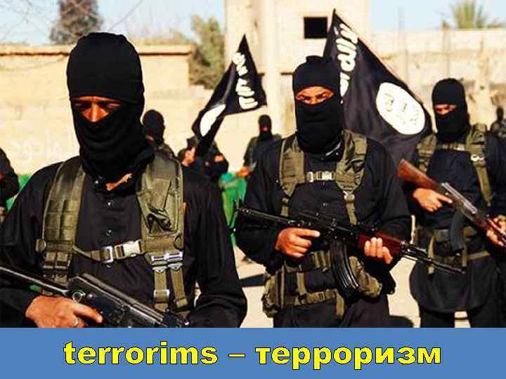 terrorims – терроризм 